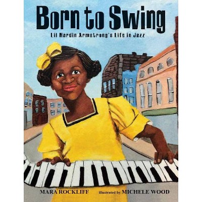 Born to Swing - by  Mara Rockliff (Hardcover)