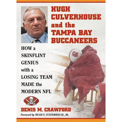 Hugh Culverhouse And The Tampa Bay Buccaneers - By Denis M Crawford  (paperback) : Target