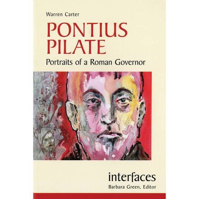 Pontius Pilate - (Interfaces) by  Warren Carter (Paperback)