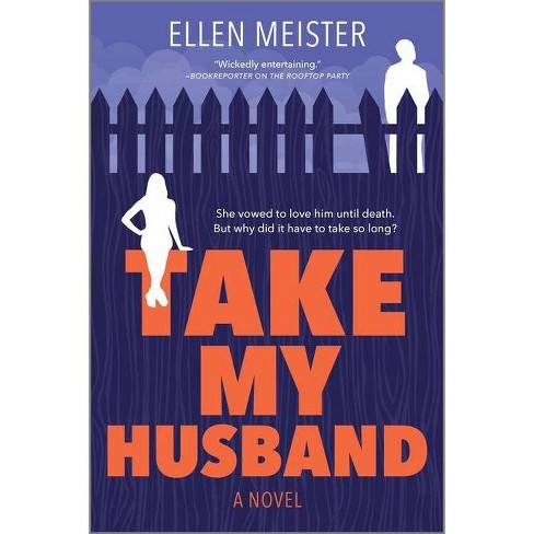 Take My Husband - by  Ellen Meister (Paperback) - image 1 of 1