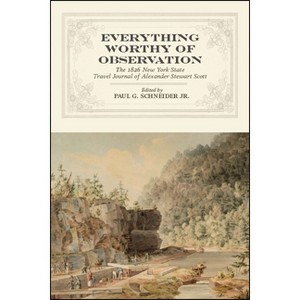Everything Worthy of Observation - (Excelsior Editions) by  Paul G Schneider (Paperback) - 1 of 1