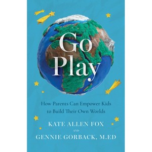 Go Play - by  Kate Allen Fox & Gennie Gorback (Paperback) - 1 of 1
