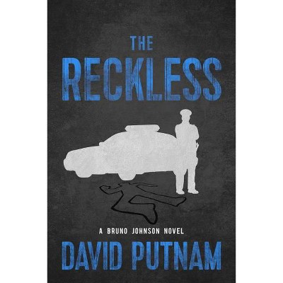 The Reckless, 6 - (Bruno Johnson Thriller) by  David Putnam (Paperback)