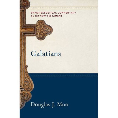 Galatians - (Baker Exegetical Commentary on the New Testament) by  Douglas J Moo (Hardcover)