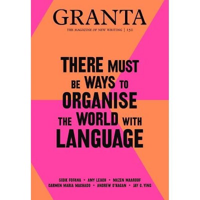 Granta 150 - (Magazine of New Writing) by  Sigrid Rausing (Paperback)