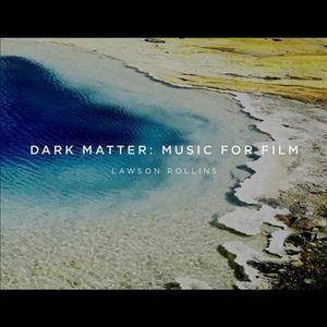 Lawson Rollins - Dark Matter: Music for Film (OST) (CD)