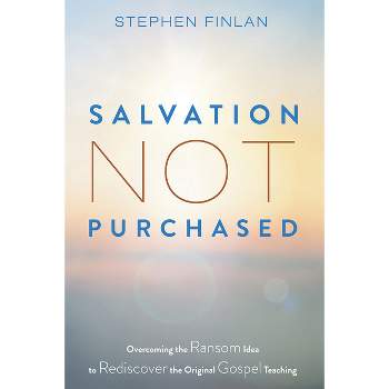 Salvation Not Purchased - by  Stephen Finlan (Paperback)