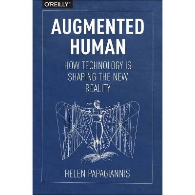 Augmented Human - by  Helen Papagiannis (Paperback)