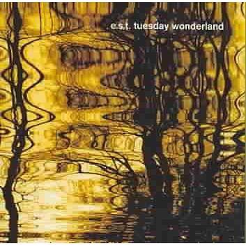 E.S.T. - Tuesday Wonderland (CD)