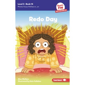 Redo Day - (Phonics Fun Decodables -- Level 3) by  Elise Wallace (Paperback) - 1 of 1