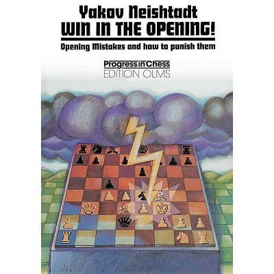 Win in the Opening! - (Progress in Chess) by  Yakov Neishtadt (Paperback)