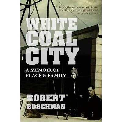 White Coal City - (Regina Collection) by  Robert Boschman (Paperback)