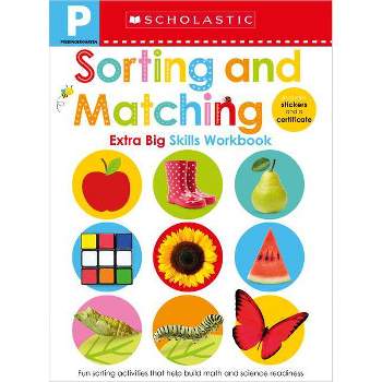 Prek Extra Big Skills : Sorting and Matching Workbook - by Scholastic (Paperback)