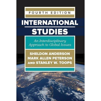 International Studies - 4th Edition by  Stanley Toops & Mark Allen Peterson & Sheldon Anderson (Paperback)