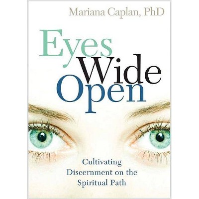 Eyes Wide Open - by  Mariana Caplan (Paperback)