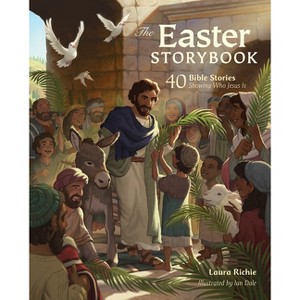 The Easter Storybook - (Bible Storybook) by  Laura Richie (Hardcover) - 1 of 1