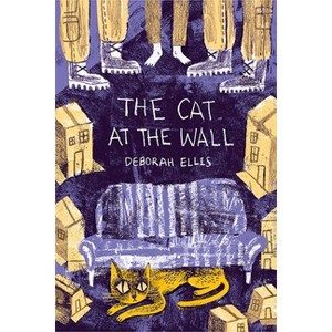 The Cat at the Wall - by  Deborah Ellis (Hardcover) - 1 of 1