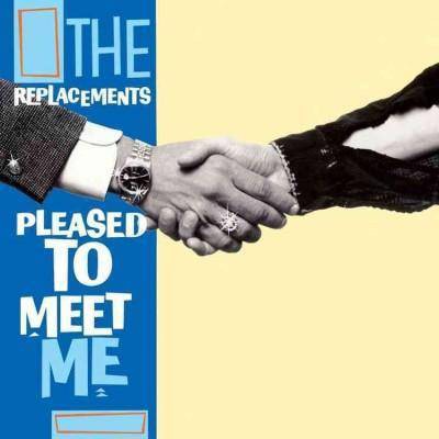 The Replacements - Pleased to Meet Me (EXPLICIT LYRICS) (Vinyl)