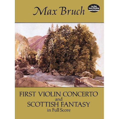  First Violin Concerto and Scottish Fantasy in Full Score - (Dover Music Scores) by  Max Bruch (Paperback) 