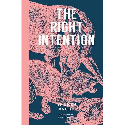The Right Intention - by  Andrés Barba (Paperback)