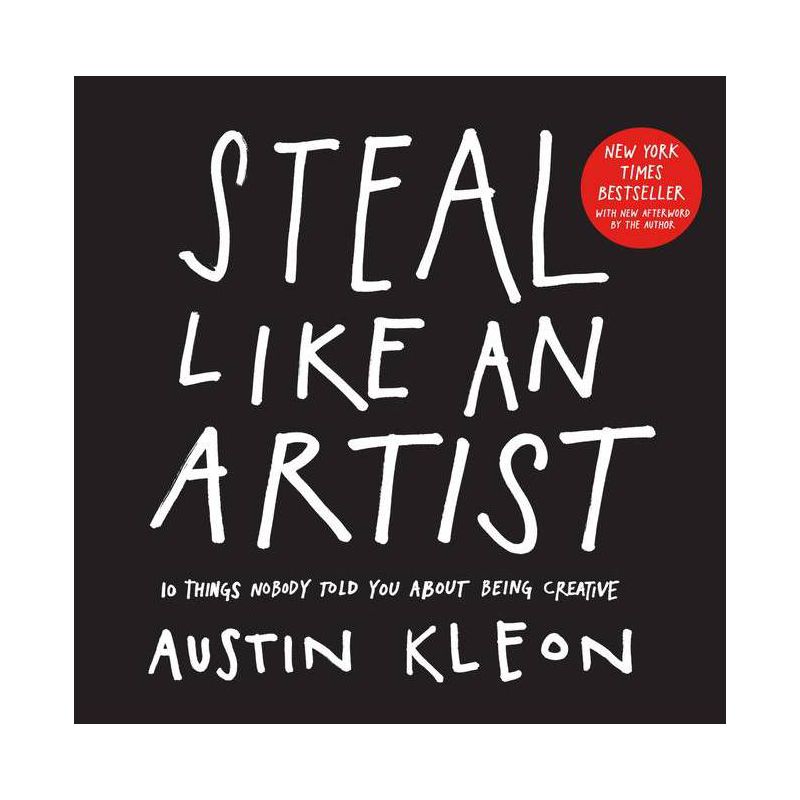 Steal Like an Artist - (Austin Kleon) by  Austin Kleon (Paperback), 1 of 2
