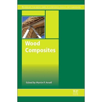 Wood Composites - (Woodhead Publishing Composites Science and Engineering) by  Martin Ansell (Hardcover)