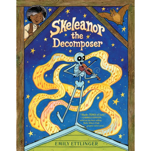 Skeleanor the Decomposer - by  Emily Ettlinger (Hardcover) - image 1 of 1