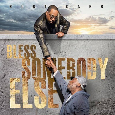 Kurt Carr - Bless Somebody Else (CD)