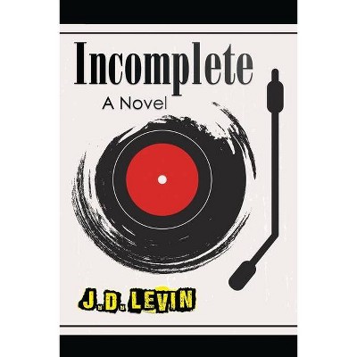 Incomplete - by  Joel David Levin (Paperback)