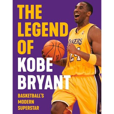 The Legend of Kobe Bryant - by  Triumph Books (Paperback)