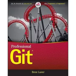 Professional Git - by  Brent Laster (Paperback)
