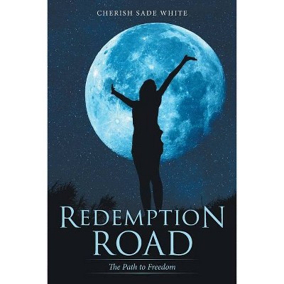 Redemption Road - by  Cherish Sade White (Paperback)