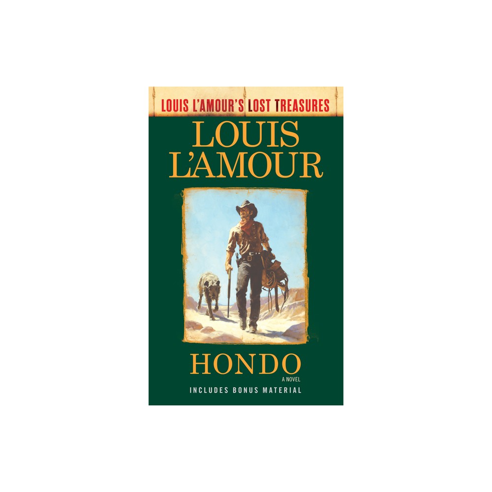 Hondo (Louis lAmours Lost Treasures) - (Louis LAmours Lost Treasures) by Louis LAmour (Paperback)