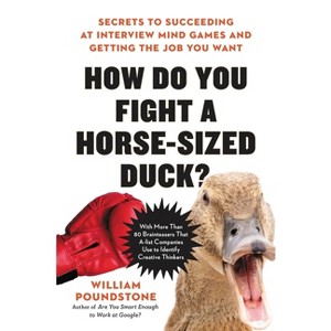 How Do You Fight a Horse-Sized Duck? - by  William Poundstone (Hardcover) - 1 of 1