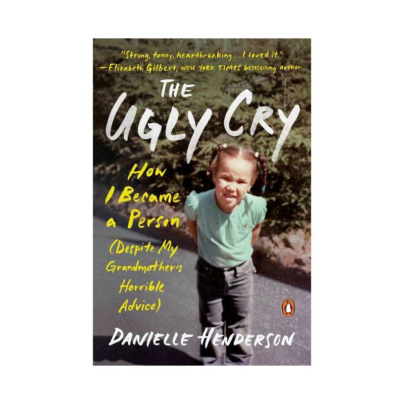 The Ugly Cry - by Danielle Henderson, 1 of 2