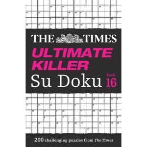 The Times Ultimate Killer Su Doku Book 16 - (Times Su Doku) by  The Times Mind Games (Paperback) - 1 of 1