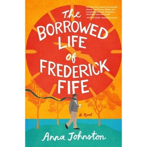The Borrowed Life of Frederick Fife - by Anna Johnston - 1 of 1
