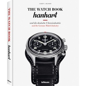 The Watch Book: Hanhart - by  Gisbert L Brunner (Hardcover) - 1 of 1