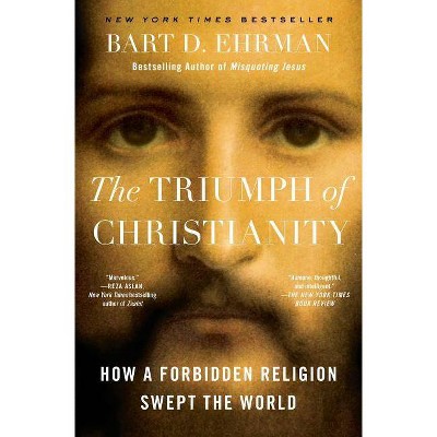 The Triumph of Christianity - by  Bart D Ehrman (Paperback)