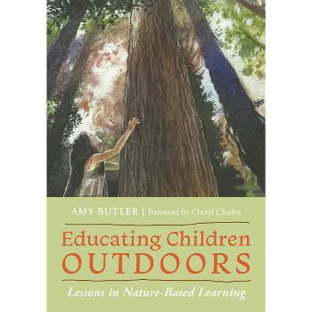 Educating Children Outdoors - by  Amy Butler (Paperback)