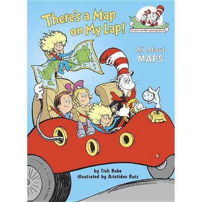 There's a Map on My Lap! - (Cat in the Hat's Learning Library) by  Tish Rabe (Hardcover)