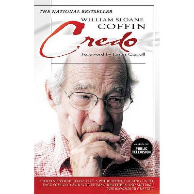 Credo - by  William Sloane Coffin (Paperback)