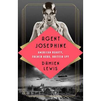 Agent Josephine - by  Damien Lewis (Hardcover)
