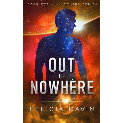 Out of Nowhere - by  Felicia Davin (Paperback)