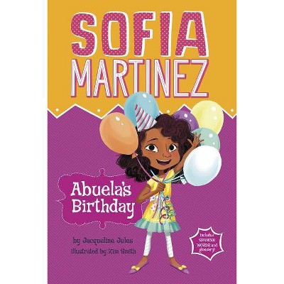 Abuela's Birthday - (Sofia Martinez) by  Jacqueline Jules (Paperback)