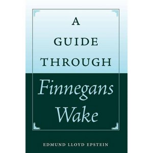 A Guide Through Finnegans Wake - (Florida James Joyce) by  Edmund Lloyd Epstein (Paperback) - 1 of 1