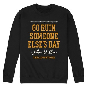 Men's - Yellowstone - Go Ruin Someone Elses Day Graphic Fleece Sweatshirt - 1 of 4