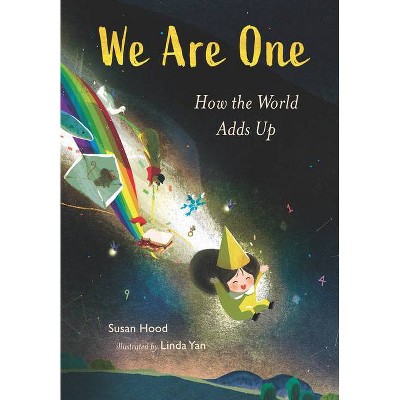 We Are One: How the World Adds Up - by  Susan Hood (Hardcover)