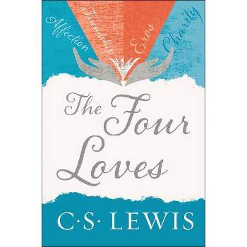 The Four Loves - by  C S Lewis (Paperback)