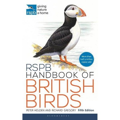 Rspb Handbook of British Birds - 5th Edition by  Peter Holden & Richard Gregory (Paperback)